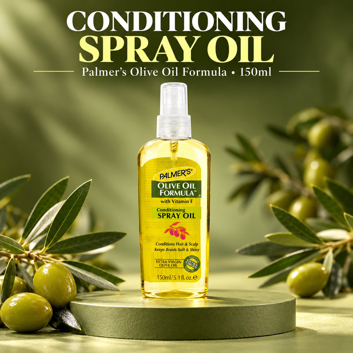 A bottle of Palmer's Olive Oil Formula Conditioning Spray Oil stands on a round pedestal, surrounded by olive branches and olives against a soft olive-green background. Large text at the top reads 'CONDITIONING SPRAY OIL' and 'Palmer's Olive Oil Formula • 150ml'.